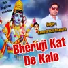 Bheruji Kat De Kalo